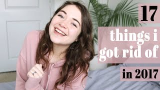 17 THINGS I GOT RID OF IN 2017 | minimalism & decluttering