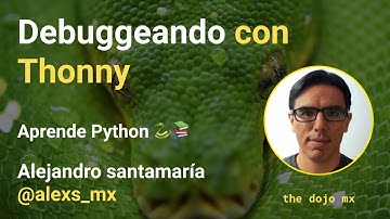 Aprende Python 🐍📚 - Epi 10 Debugueando con Thonny