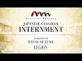 Japanese canadian internment  narrated by david suzuki
