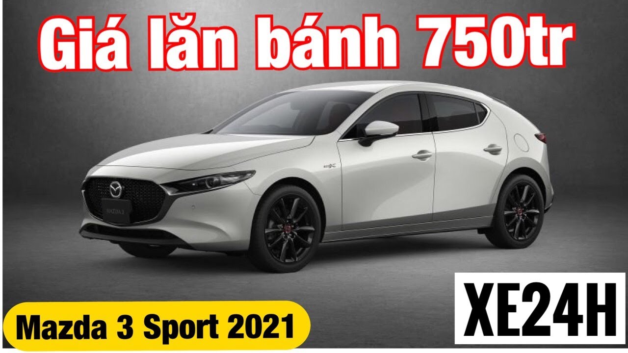 Mazda 3 Sport 2021 Đánh giá ưu nhược điểm từng phiên bản