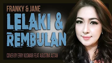 Franky & Jane - LELAKI DAN REMBULAN - Cover by Erry Kuswari Feat Agustina Astan