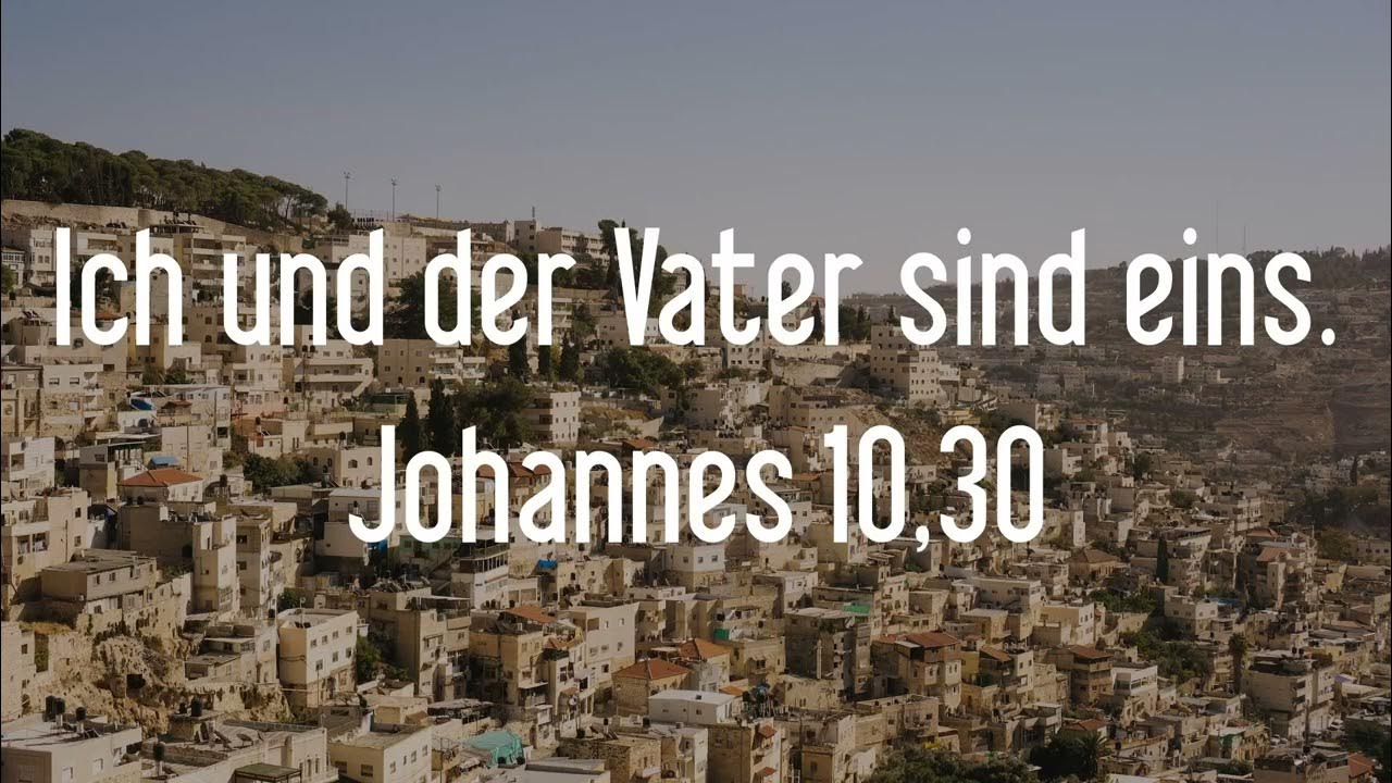 Johannes 10,30 Ich und der Vater sind eins. YouTube