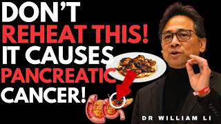 Doctor’s Warning: 5 Foods You Must Never Reheat (Cancer Risk Explained)| Dr. William Li