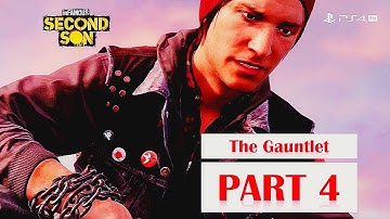 Infamous: Second Son [PS4 PRO] Campaign Playthrough No Commentary - Part 4: The Gauntlet  Evil Karma