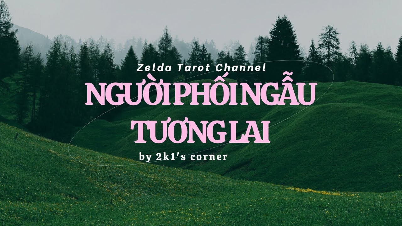 Tarot | Người phối ngẫu tương lai của bạn