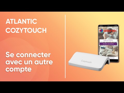 Comment se déconnecter de l'application Atlantic Cozytouch ? Atlantic