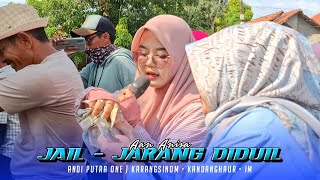 Download Lagu Aan Anisa - Jail JARANG DIDUIL | Andi Putra 1 | Karangsinom Kandanghaur Indramayu MP3