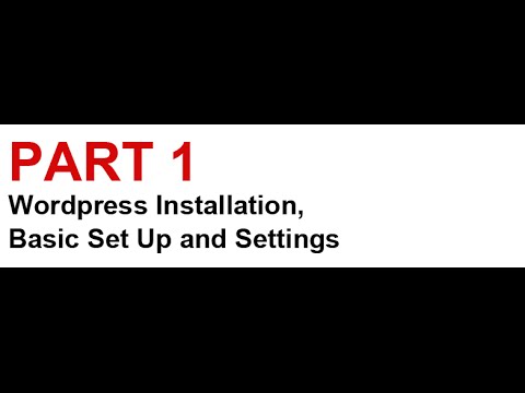 Wordpress Tutorial Part 1. Setting up Your Wordpress Installation - YouTube