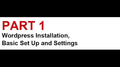 Wordpress Tutorial Part 1. Setting up Your Wordpress Installation