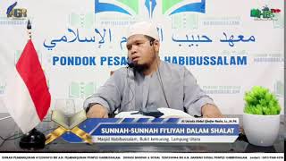SUNNAH-SUNNAH FI'LIYAH DALAM SHALAT -Ustadz Abdul Ghofur Rasio, Lc.,M.Pd.
