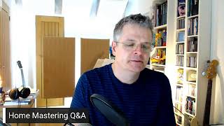 Home Mastering Q&A