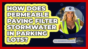 How Does Permeable Paving Filter Stormwater In Parking Lots? - Civil Engineering Explained