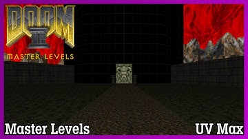 Master Levels for DOOM II - MAP 1-12 (UV Max)