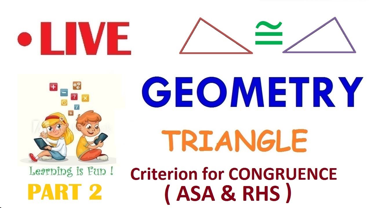 GEOMETRY: Triangle- Criterion for CONGRUENCE [ ASA, RHS ] Part 2 # ...