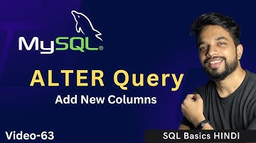 Video - 63 | MySQL ALTER Query, HOW TO ADD Column in SQL?  | MPrashant