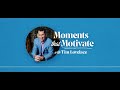 Tim Lovelace - Moments That Motivate - Prompt Customer Service