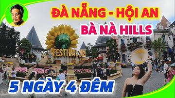 Kinh nghiệm đi du lịch 5 NGÀY 4 ĐÊM đến Đà Nẵng - Hội An - Bà Nà Hills | Khang Râu Sài Gòn