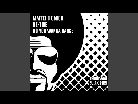 Mattei, Omich, Re-Tide - Do You Wanna Dance