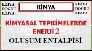 Kimyasal Tepkimelerde Enerji Değişimi-2  Oluşum Entalpisi