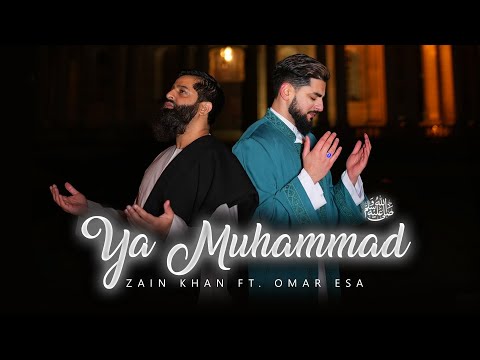 Ya Muhammad (ﷺ) - Zain Khan ft. Omar Esa - Official Video 2023