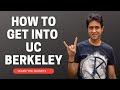 How to get into uc berkeley  college admissions  university of california berkeley  college vlog