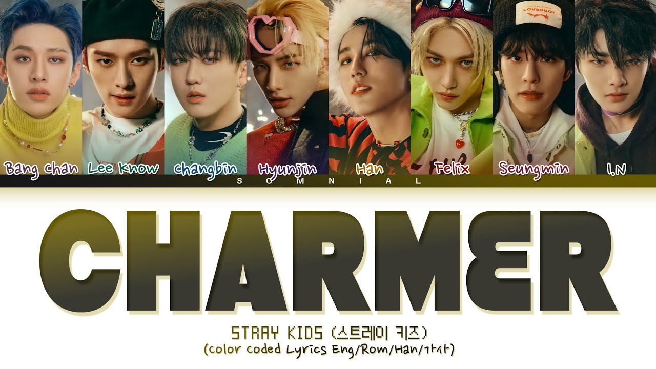 Stray Kids Charmer Lyrics (스트레이 키즈 Charmer 가사) (Color Coded Lyrics) Stray Kids Charmer Lyrics (스트레이 키즈 Charmer 가사) (Color Coded Lyrics)