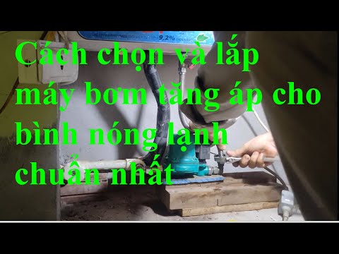 Video Cách lắp máy bơm tăng áp cho bình nóng lạnh - youtube