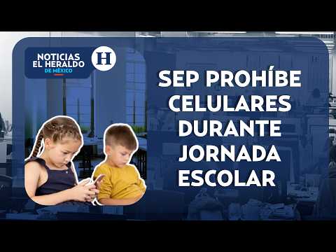 La SEP restringirá el uso de celulares durante toda la jornada escolar en primarias y secundarias