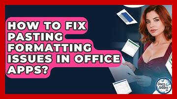 How To Fix Pasting Formatting Issues In Office Apps? - Docs and Sheets Pro