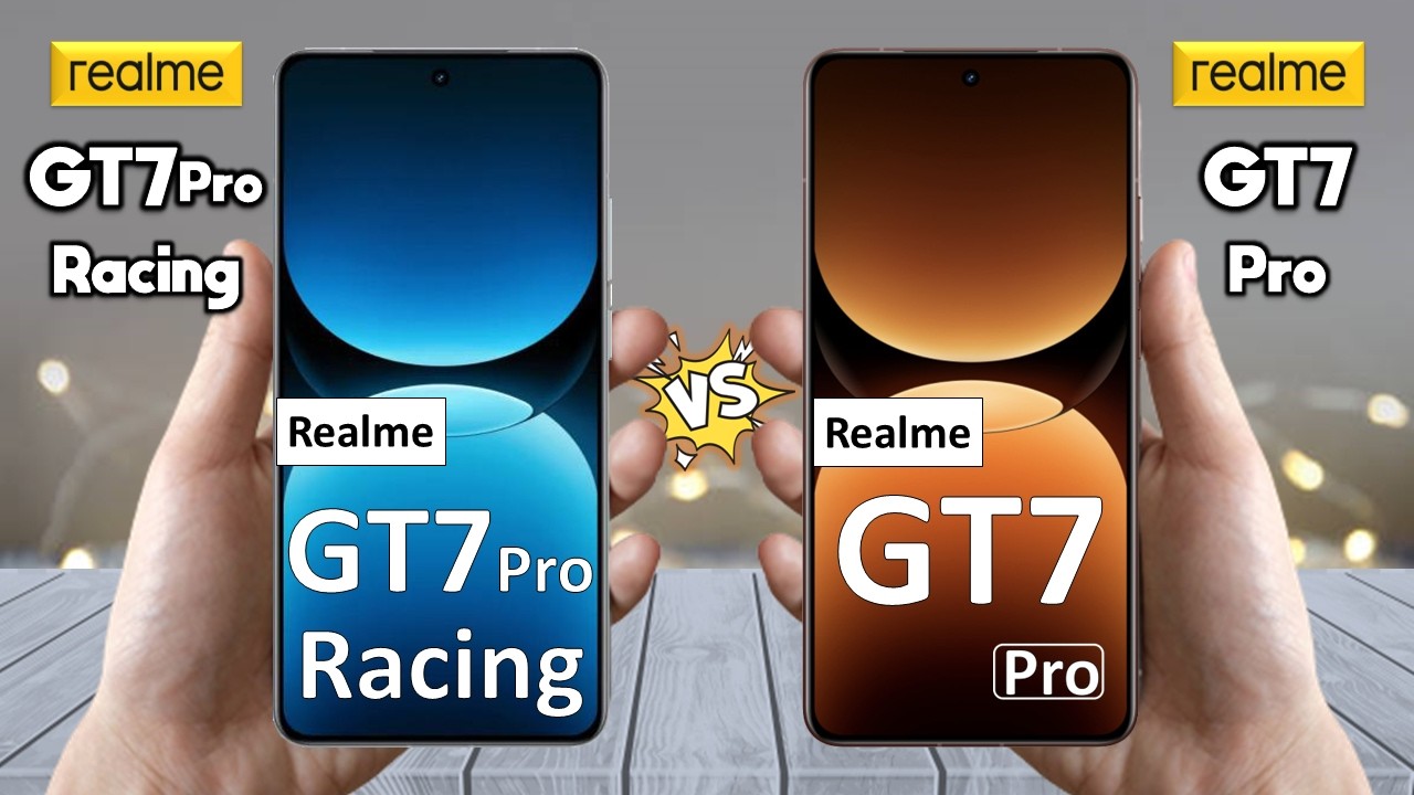 Realme GT7 Pro Racing Vs Realme GT 7 Pro - Full Comparison 