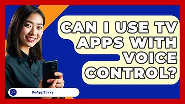 Can I Use TV Apps With Voice Control? - Be App Savvy