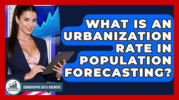 What Is An Urbanization Rate In Population Forecasting? - Demographic Data Answers