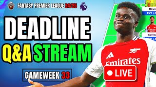 FPL GW33 LIVE DEADLINE STREAM 🟢 SAKA VS KDB, BEST CAPTAIN, BENCH BOOST?