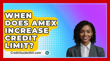 When Does Amex Increase Credit Limit? - CreditGuide360.com