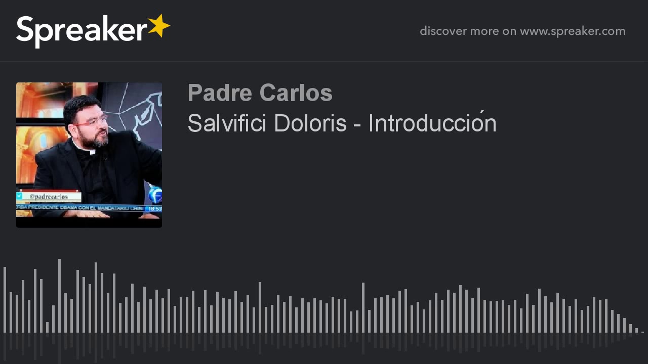 Salvifici Doloris Introduccion Hecho Con Spreaker Youtube