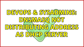 DevOps & SysAdmins: Dnsmasq not distributing address as dhcp server (2 Solutions!!)
