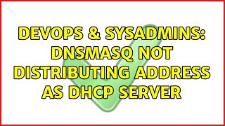 DevOps & SysAdmins: Dnsmasq not distributing address as dhcp server (2 Solutions!!) Net Worth