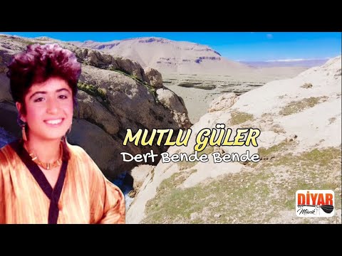 Mutlu Güler - Dert Bende Bende-Dertli Duygulu Unutulmayan Türkü