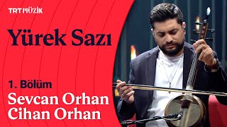 🎵 Yürek Sazı | 1. Bölüm (Konuk: Sevcan Orhan & Cihan Orhan) | 6 Aralık 2021 #YürekSazı