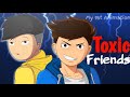 My 1st animation fttoxic friends  animated