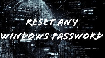 Reset Any Windows Password