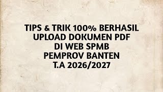Tips & Trik 100% Berhasil Upload Dokumen PDF Pra SPMB T.A 2026/2027