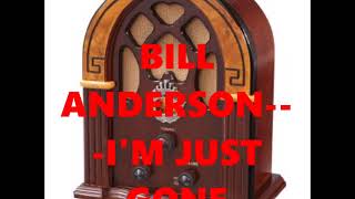 Watch Bill Anderson Im Just Gone video