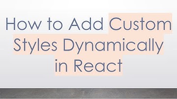 How to Add Custom Styles Dynamically in React