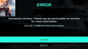 How to Fix Battlefield 1 Game - Network Error - Connection Timeout - Error Code: 1: 4688822970