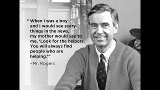 #Helpers ... Mr. Rogers says when there is tragedy look for the Helpers.