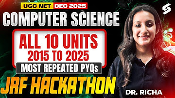 UGC NET DEC 2025 Computer Science | All 10 Units Most Repeated PYQs UGC NET CS By Dr. Richa