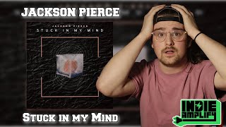 Jackson Pierce - Stuck in My Mind (REACTION)