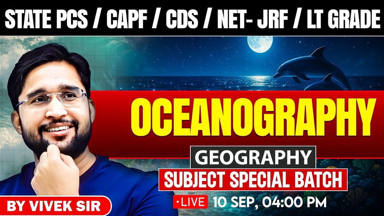 Oceanography Class for State PCS, CAPF, CDS, NET-JRF | Geography Special Batch by Vivek Yadav