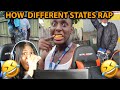 HOW DIFFERENT STATES RAP (REACTION) 😂😂😂